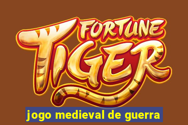 jogo medieval de guerra